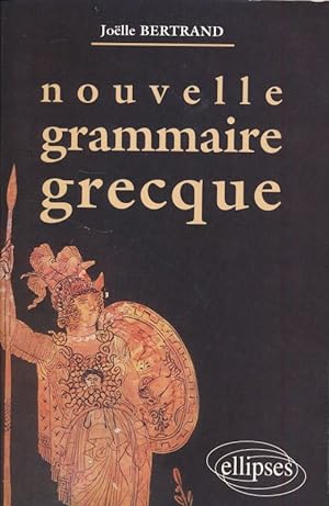 Bild des Verkufers fr Nouvelle grammaire grecque zum Verkauf von LIBRAIRIE GIL-ARTGIL SARL