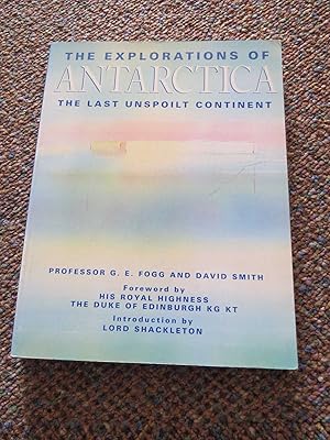 Image du vendeur pour THE EXPLORATIONS OF ANTARCTICA: THE LAST UNSPOILT CONTINENT. mis en vente par Polar Books