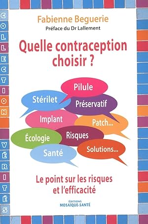 Immagine del venditore per Quelle contraception choisir ? : Pilule strilet prservatif implant le point sur les risques et l'efficacit: Pilule strilet . Le point sur les risques et l'efficacit venduto da Dmons et Merveilles