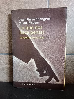 Seller image for Lo que nos hace pensar: La naturaleza y la regla. Jean Pierre Changeux y Paul Ricoeur. for sale by Lauso Books