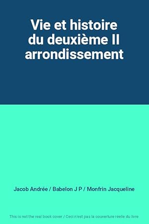Seller image for Vie et histoire du deuxime II arrondissement for sale by Ammareal