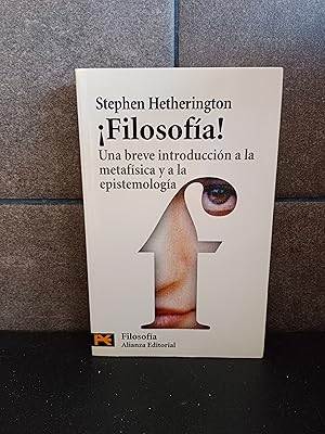 Seller image for Filosofa!: Una breve introduccin a la metafsica y a la epistemologa. Stephen Hetherington. for sale by Lauso Books