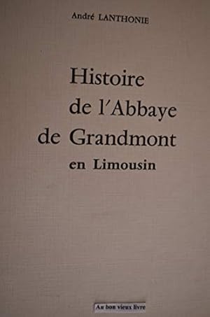 Imagen del vendedor de Histoire de l'abbaye de Grandmont en Limousin a la venta por Ammareal