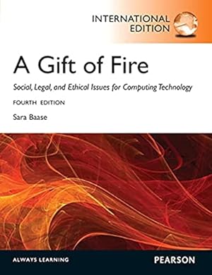 Seller image for Gift of Fire Social, Legal, and Etical Issues for Computing Technology [Paperback] [Jan 01, 2012] SARA BAASE for sale by ZBK Books