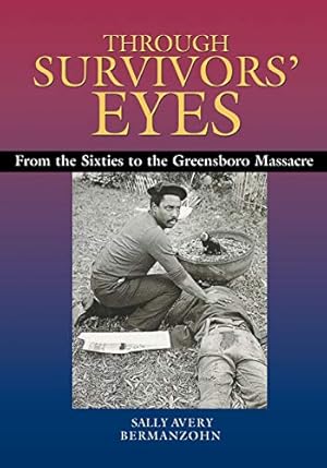 Imagen del vendedor de Through Survivors' Eyes: From the Sixties to the Greensboro Massacre a la venta por 2nd Life Books