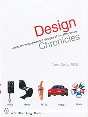 Image du vendeur pour Design Chronicles: Significant Mass-Produced Designs of the 20th Century (Schiffer Design Books) mis en vente par 2nd Life Books