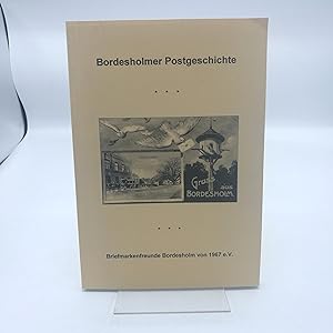 Bordesholmer Postgeschichte. Ein Beitrag mit Belegen aus der Sammlung der Briefmarkenfreunde Bord...