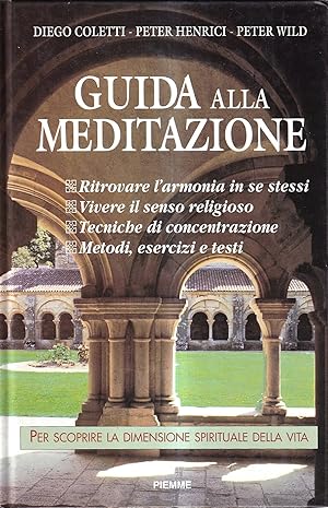 Guida alla meditazione. Per scoprire la dimensione spirituale della vita