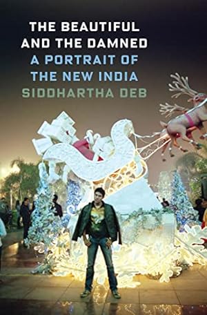 Imagen del vendedor de The Beautiful and the Damned: A Portrait of the New India a la venta por ZBK Books