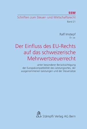 Bild des Verkufers fr Der Einfluss des EU-Rechts auf das schweizerische Mehrwertsteuerrecht zum Verkauf von moluna