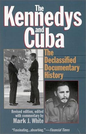 Bild des Verkufers fr The Kennedys and Cuba: The Declassified Documentary History zum Verkauf von -OnTimeBooks-