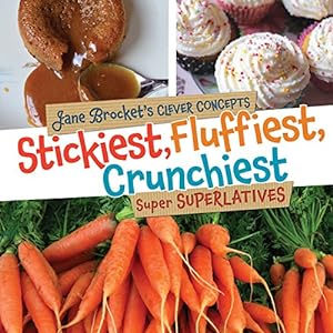 Seller image for Stickiest, Fluffiest, Crunchiest: Super Superlatives (Jane Brocket's Clever Concepts) for sale by ZBK Books