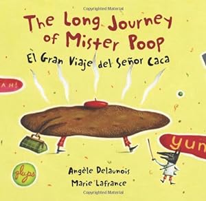 Bild des Verkufers fr The Long Journey Of Mister Poop / El Gran Viaje Del Senor Caca (Spanish and English Edition) zum Verkauf von ZBK Books