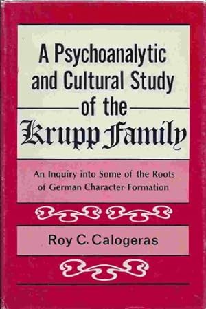 Seller image for Psychoanalytic and Cultural Study of the Krupp Family: An Inquiry into Some of the Roots of German Character Formation for sale by 2nd Life Books