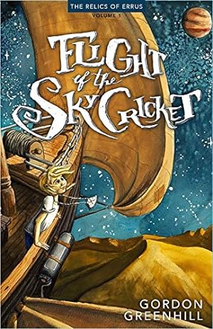 Imagen del vendedor de Flight Of The SkyCricket: Relics of Errus, Volume 1 (The Relics of Errus) a la venta por ZBK Books