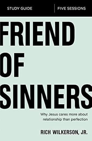 Seller image for Friend of Sinners Bible Study Guide: Why Jesus Cares More About Relationship Than Perfection for sale by ZBK Books