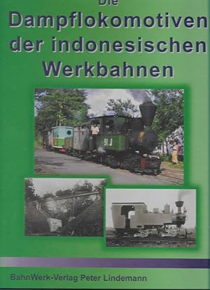 Die Dampflokomotiven der indonesischen Werkbahnen.
