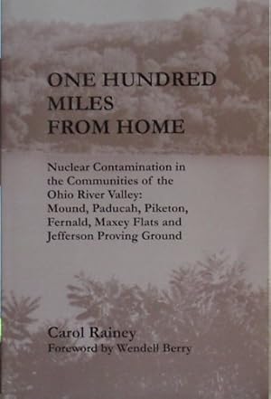 Seller image for One Hundred Miles From Home: Nuclear Contamination in the Communities of the Ohio River Valley: Moun for sale by ZBK Books