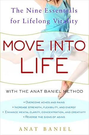 Imagen del vendedor de Move into Life: The Nine Essentials for Lifelong Vitality a la venta por ZBK Books