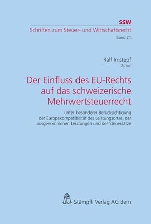 Imagen del vendedor de Der Einfluss des EU-Rechts auf das schweizerische Mehrwertsteuerrecht a la venta por BuchWeltWeit Ludwig Meier e.K.