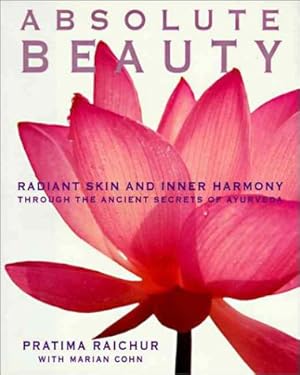 Image du vendeur pour Absolute Beauty: The Secret to Radiant Skin and Inner Vitality Through the Art and Science of Ayurveda mis en vente par ZBK Books