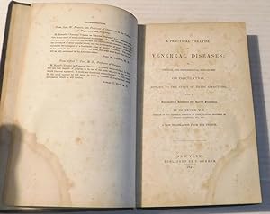 A PRACTICAL TREATISE ON VENEREAL DISEASES; OR, CRITICAL AND EXPERIMENTAL RESEARCHES ON INOCULATIO...