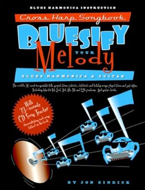 Seller image for Bluesify Your Melody: Cross Harp Songbook - Blues Harmonica and Guitar for sale by ZBK Books