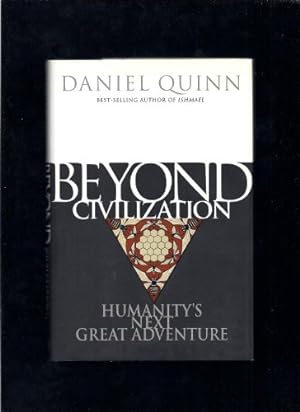 Seller image for Beyond Civilization: Humanity's Next Great Adventure for sale by ZBK Books
