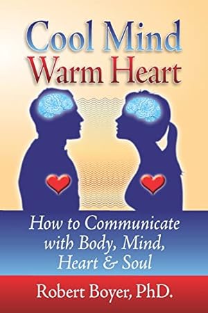 Immagine del venditore per Cool Mind Warm Heart: How to Communicate with Body, Mind, Heart, and Soul venduto da ZBK Books