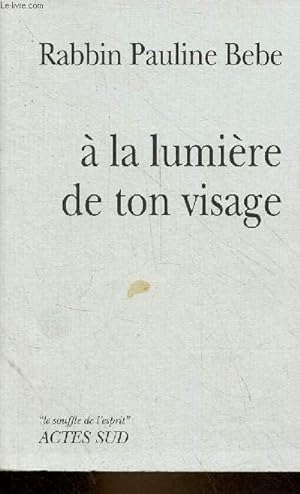 Bild des Verkufers fr A la lumire de ton visage - Collection "le souffle de l'esprit". zum Verkauf von Le-Livre