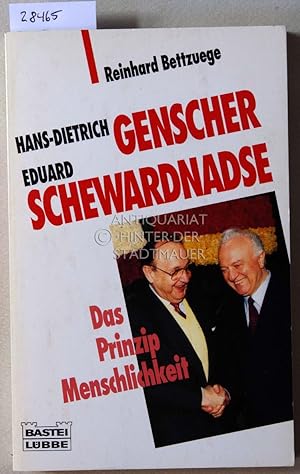 Bild des Verkufers fr Hans-Dietrich Genscher - Eduard Schewardnadse: Das Prinzip Menschlichkeit. zum Verkauf von Antiquariat hinter der Stadtmauer
