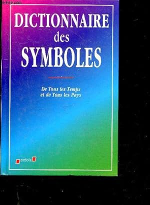 Bild des Verkufers fr Dictionnaire des symboles - de tous les temps et de tous les pays zum Verkauf von Le-Livre