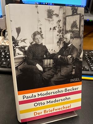 Paula Modersohn-Becker, Otto Modersohn. Der Briefwechsel. Herausgegeben von Antje Modersohn und W...