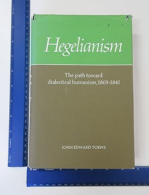 Seller image for Hegelianism: The Path Toward Dialectical Humanism, 18051841 for sale by Coas Books