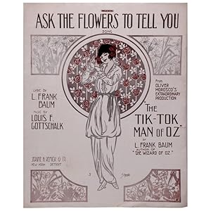 ASK THE FLOWERS TO TELL YOU. Song. Lyric by L. Frank Baum. Music by Louis F. Gottschalk