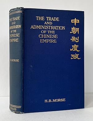 Bild des Verkufers fr The Trade and Administration of the Chinese Empire zum Verkauf von Picture This (ABA, ILAB, IVPDA)