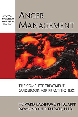 Seller image for Anger Management: The Complete Treatment Guidebook for Practitioners (The Practical Therapist Series) for sale by Reliant Bookstore