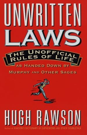 Seller image for Unwritten Laws: The Unofficial Rules of Life as Handed Down by Murphy and Other Sages for sale by -OnTimeBooks-