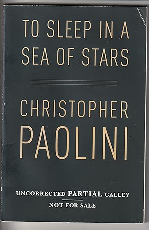 Seller image for To Sleep in a Sea of Stars, Uncorrected PARTIAL Galley for sale by ALEXANDER POPE