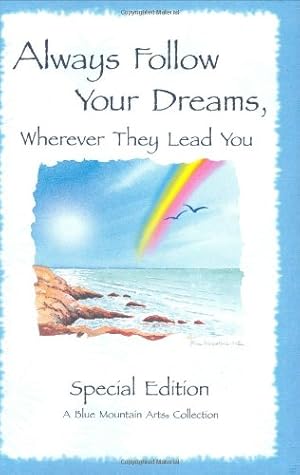 Seller image for Always Follow Your Dreams: Wherever They Lead You (Blue Mountain Arts Collection) for sale by -OnTimeBooks-