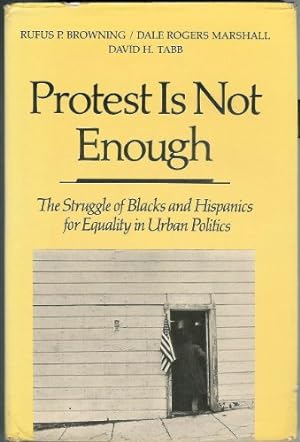Bild des Verkufers fr Protest is not enough: The struggle of blacks and Hispanics for equality in urban politics zum Verkauf von -OnTimeBooks-