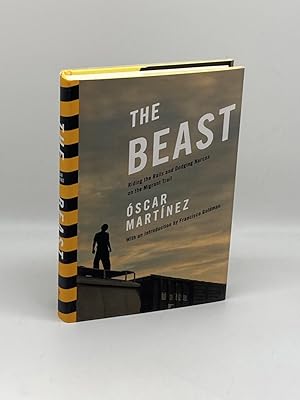 Image du vendeur pour The Beast Riding the Rails and Dodging Narcos on the Migrant Trail mis en vente par True Oak Books