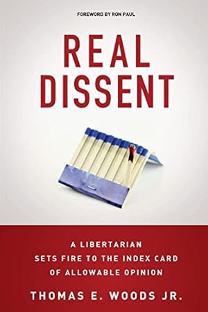 Immagine del venditore per Real Dissent: A Libertarian Sets Fire to the Index Card of Allowable Opinion venduto da -OnTimeBooks-