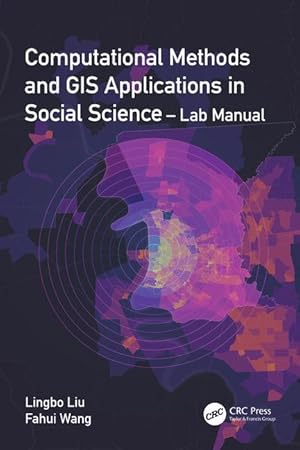 Image du vendeur pour Computational Methods and GIS Applications in Social Sciences - Lab Manual mis en vente par moluna