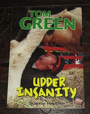 Seller image for Tom Green - Udder Insanity for sale by Makovski Books