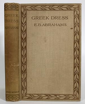 Imagen del vendedor de Greek Dress: A Study of the Costumes Worn in Ancient Greece, From Pre-Hellenic Times to the Hellenistic Age a la venta por Minotavros Books,    ABAC    ILAB