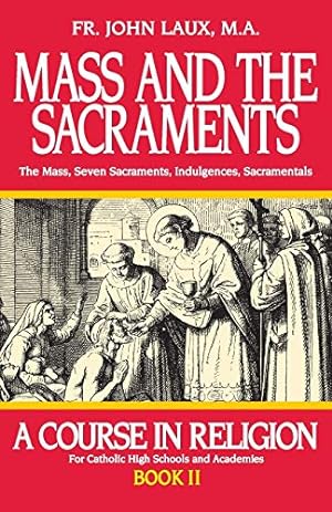 Seller image for Mass and the Sacraments: A Course in Religion Book II (A Course in Religion for Catholic High Schools and Academies Ser.) for sale by -OnTimeBooks-