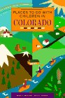 Immagine del venditore per Places to Go With Children in Colorado venduto da -OnTimeBooks-