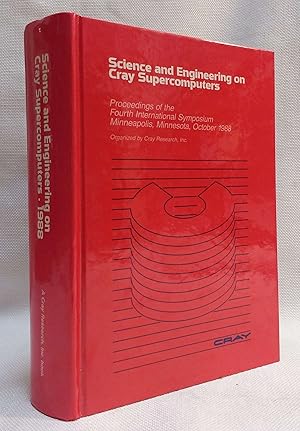 Science and Engineering on Cray Supercomputers Proceedings of the Fourth International Symposium ...