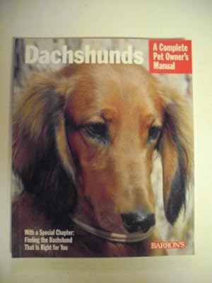 Immagine del venditore per Dachshunds: Everything About Purchase, Care, Nutrition, and Behavior (Complete Pet Owner's Manual) venduto da -OnTimeBooks-